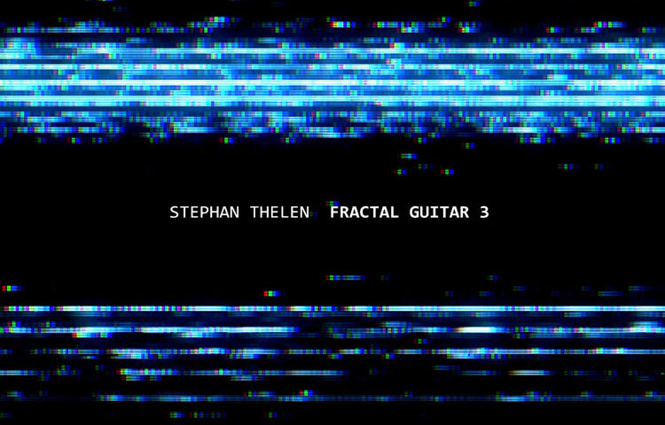 Stephan Thelen - Fractal Guitar 3