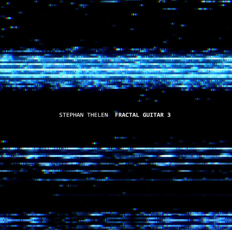 Stephan Thelen - Fractal Guitar 3