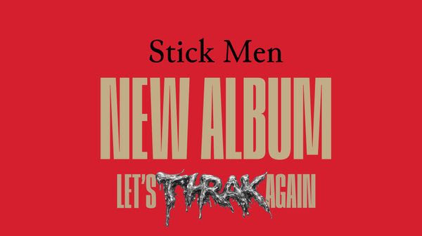 Stick Men - Let's THRAK Again. Red banner with band name and album title.