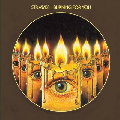 Strawbs - Burning for You 