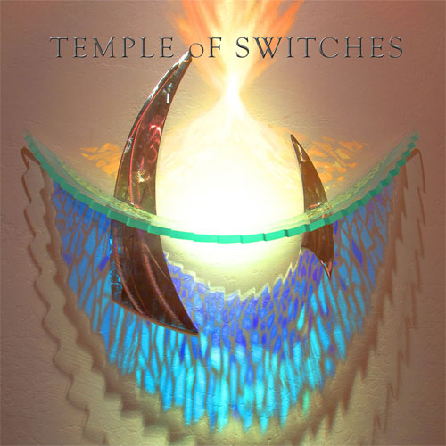Temple of Switches by Temple of Switches