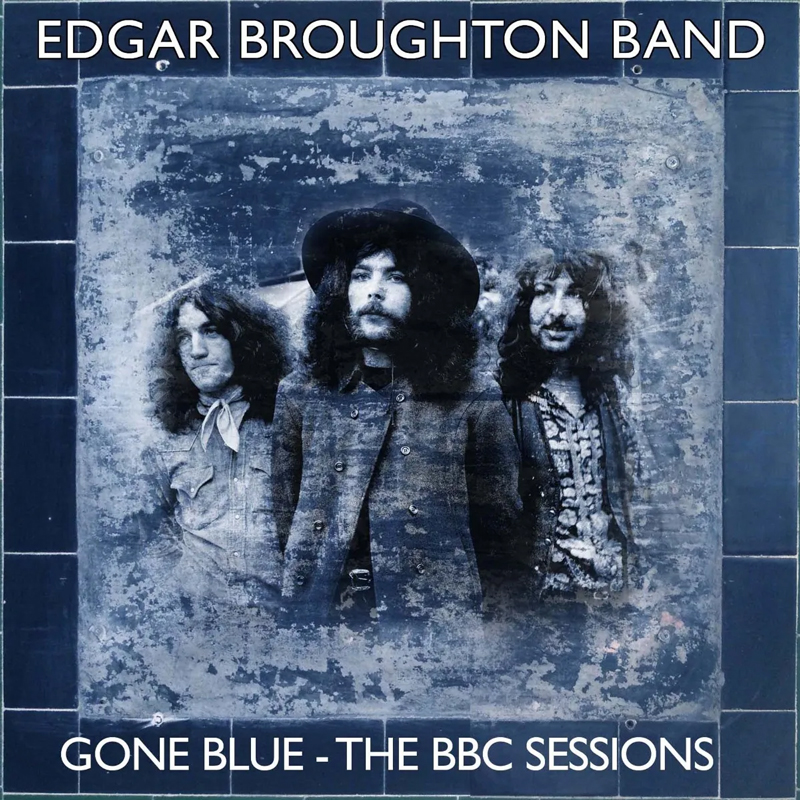 The Edgar Broughton Band - Gone Blue- The BBC Sessions cover artwork. a blue colored cover with an image of the the three original musicians.
