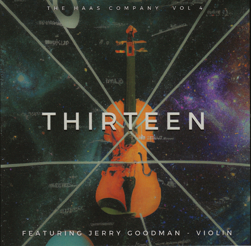 The album cover for Thirteen by The Haas Company (Vol. 4) features a glowing orange violin set against a cosmic background with constellations and text fragments. White intersecting lines radiate outward like a star map. The title "THIRTEEN" is centered, and the bottom text highlights guest violinist Jerry Goodman.