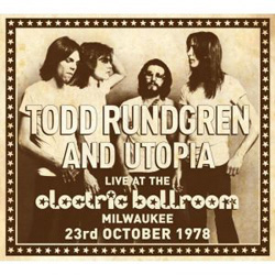 Todd Rundgren and Utopia - Live at the Electric Ballroom