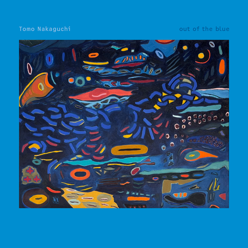 The album cover for Tomo Nakaguchi – Out Of The Blue features a colorful painting framed by a bright blue border. The artwork depicts an underwater-inspired scene with flowing, organic shapes in deep blues, oranges, yellows, and reds. The artist’s name appears in small light blue text on the upper left, while the album title, also in lowercase, sits on the upper right.