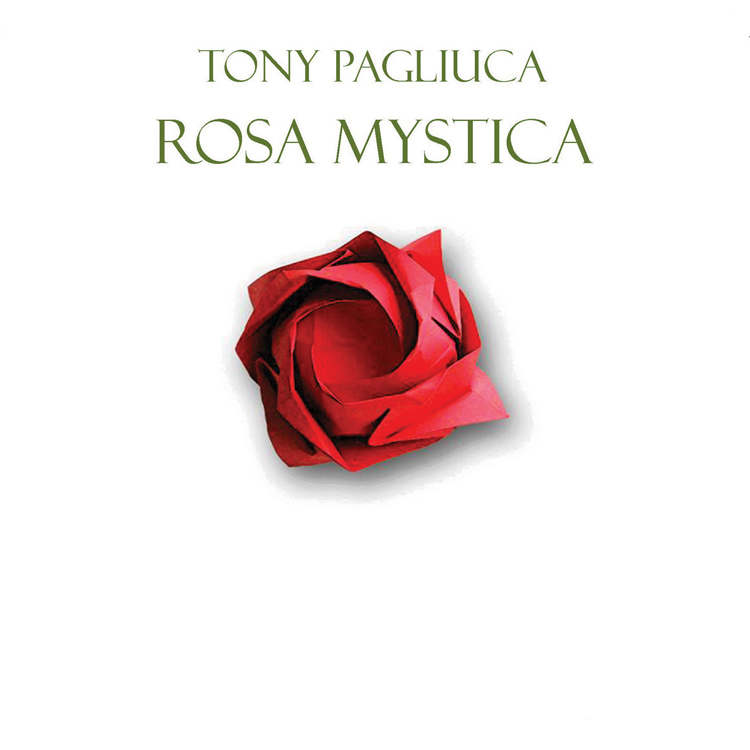 Tony Pagliuca - Rosa Mystica