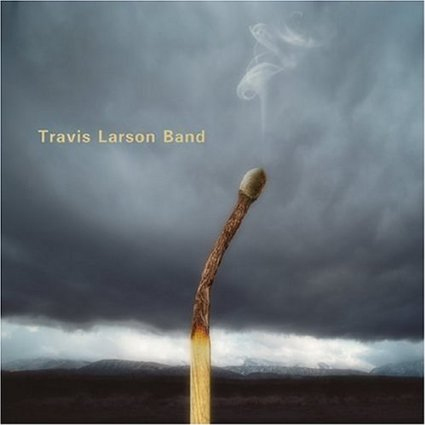 Travis Larson Band - Burn Season (2004)