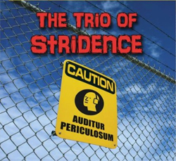 The Trio of Stridence - Auditur Periculosum