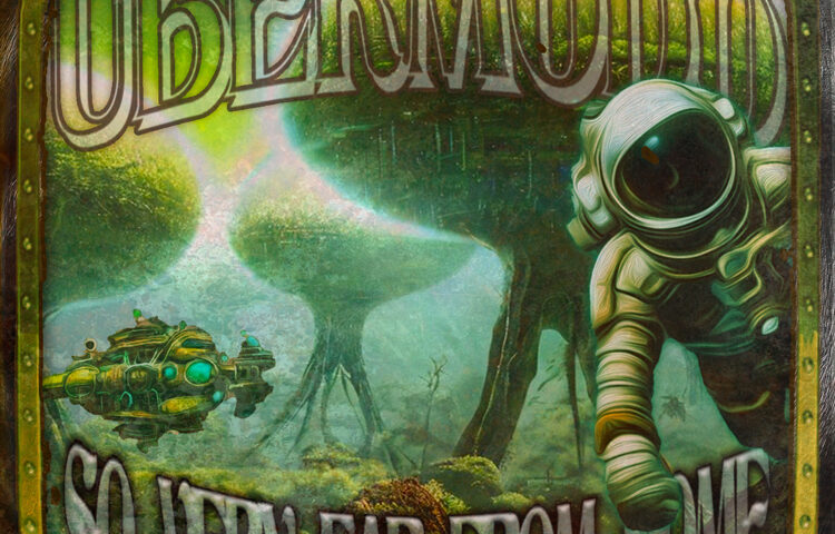 Ubermodo - So Very Far From Home cover artwork, A science fiction illustration showing an astronaut in a strange world.
