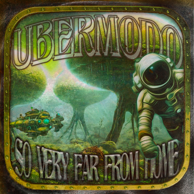 Ubermodo - So Very Far From Home cover artwork, A science fiction illustration showing an astronaut in a strange world.