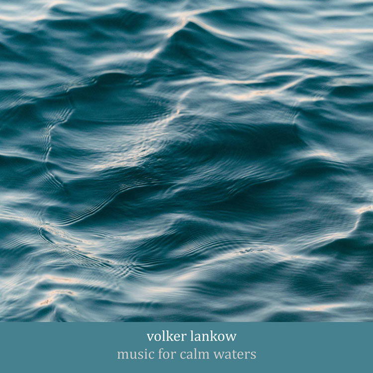 Cover of the album Music For Calm Waters by Volker Lankow