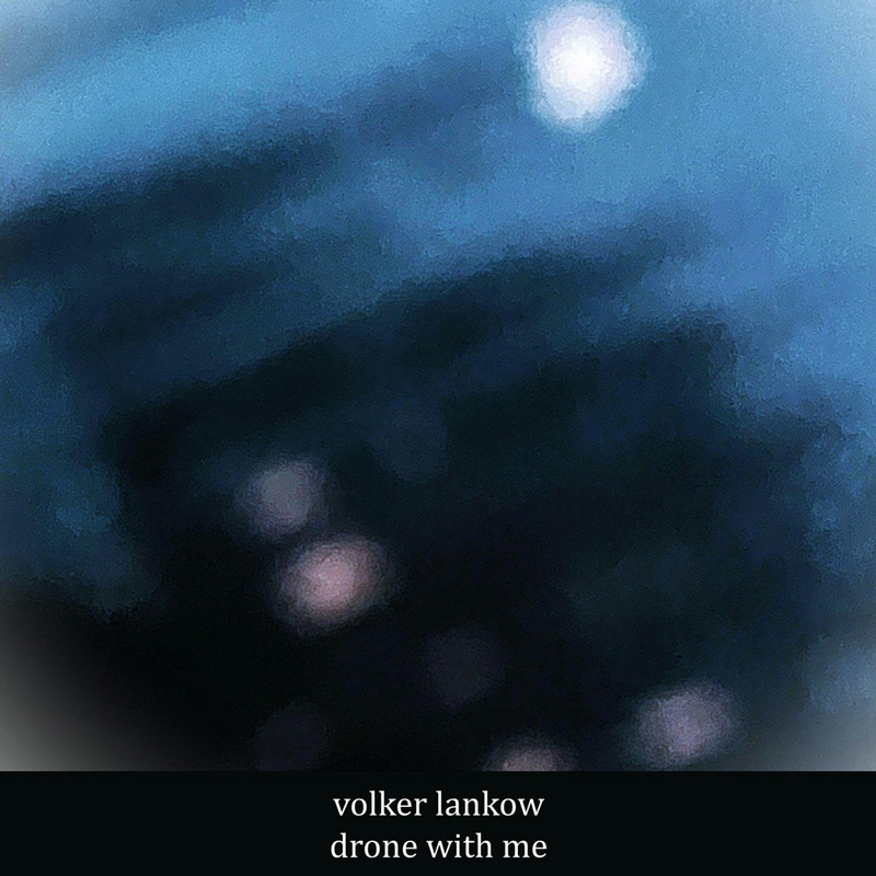 Volker Lankow — Drone With Me cover artwork. A blue cover with blurry white and purtple dots.