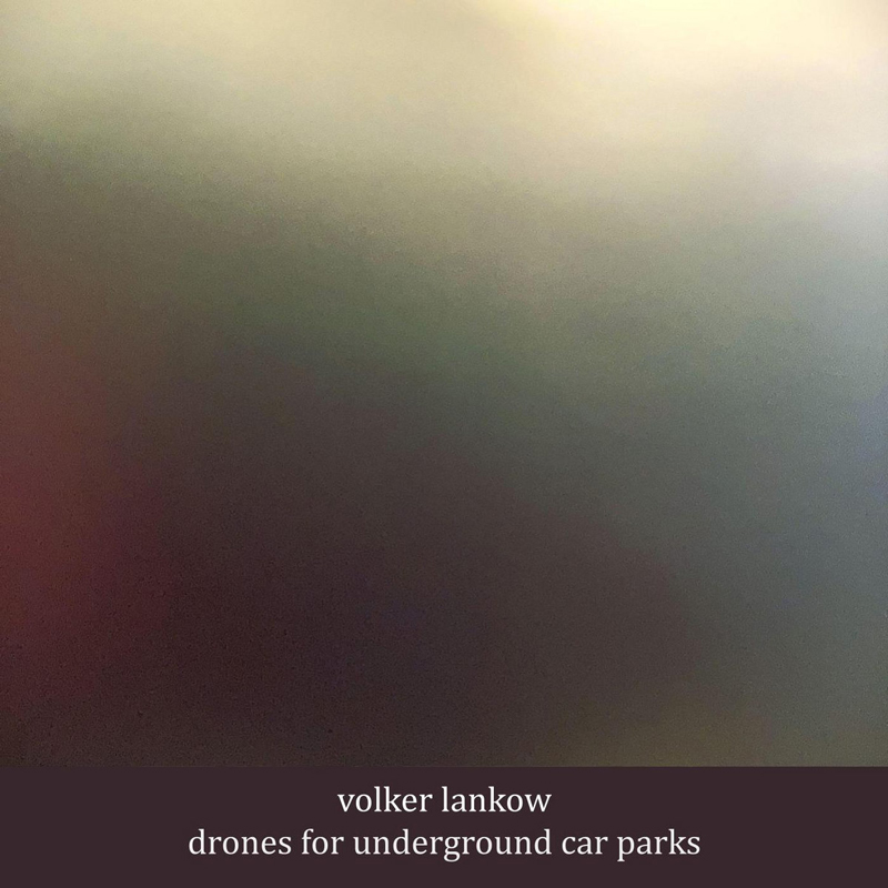 Volker Lankow - Drones For Underground Car Parks cover artwork. A minimalist grey cover.
