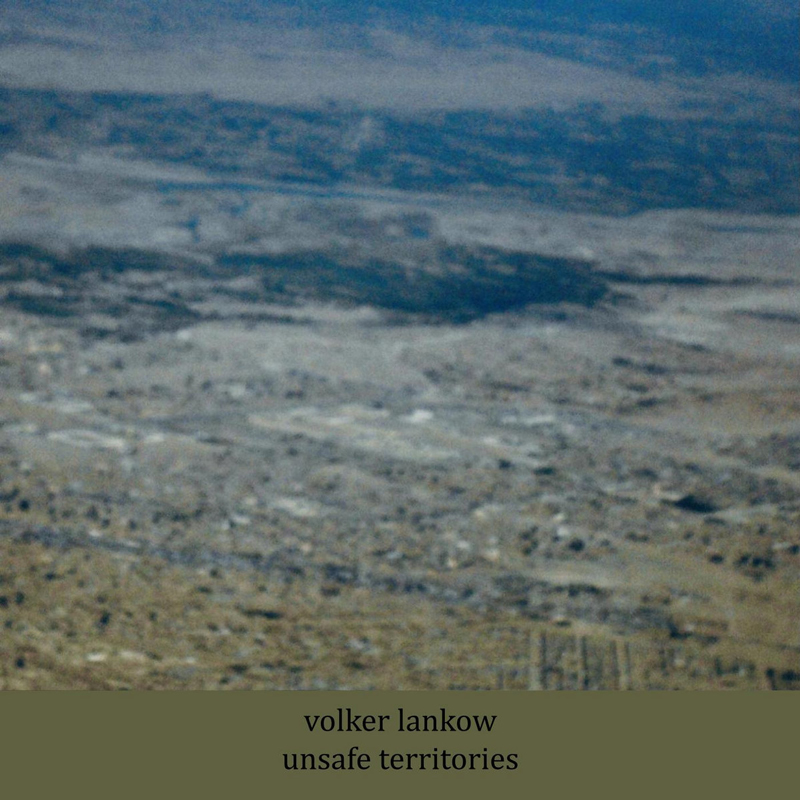 Volker Lankow Unsafe Territories cover artwork. A blurry aerial photo.