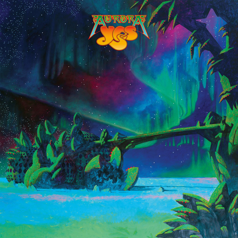 The cover of Aurora by Yes features an otherworldly landscape illuminated by brilliant green, turquoise, blue, and purple northern lights. Strange, spiky alien vegetation surrounds a luminous icy expanse beneath a star-filled sky. A twisted tree branch stretches across the scene, while the band's ornate red-and-yellow logo floats near the top.